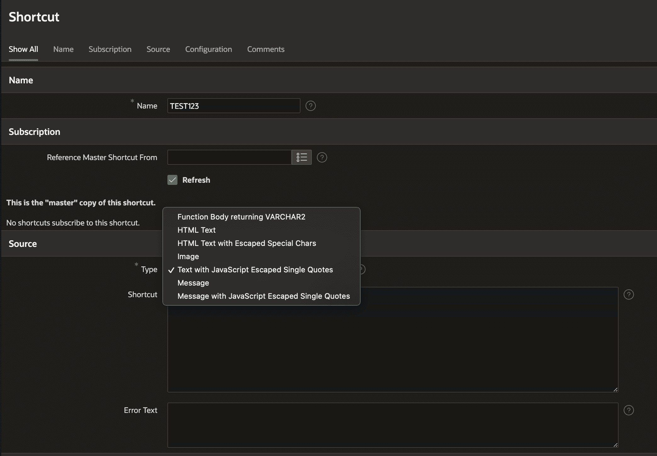 When you create a shortcut, you have many different types. Function body, html, image, text and message with some escaped variants. You can also define an error text next to the source / your static string.