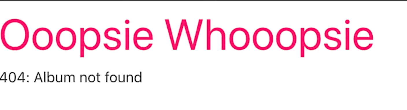 Output of our defined error page. 'Ooopsie Whooopsie' is displayed in red and the HTTP status code and message are displayed below'